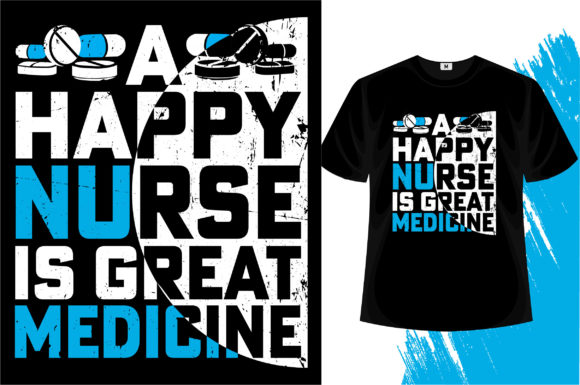 A Happy Nurse is Great Medicine T-shirt