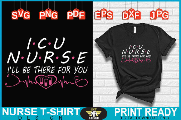 I.C.U NURSE I’LL BE THERE for YOU SVG