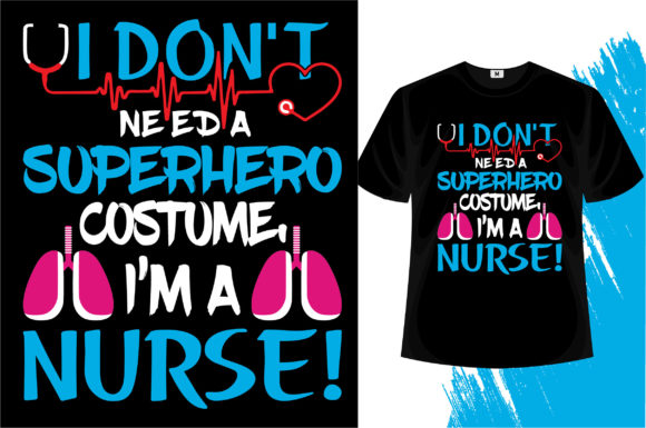 I Don’t Need a Superhero... T-shirt Design