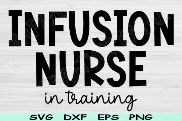 Infusion Nurse in Training: A Perfect SVG for Embroidery