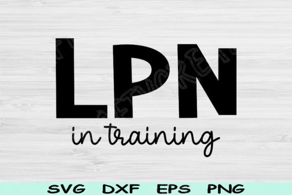 LPN in Training SVG: A Perfect Design for Embroidery