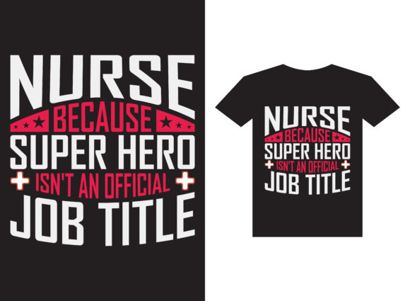 Nurse Because Super Hero T-Shirt Design